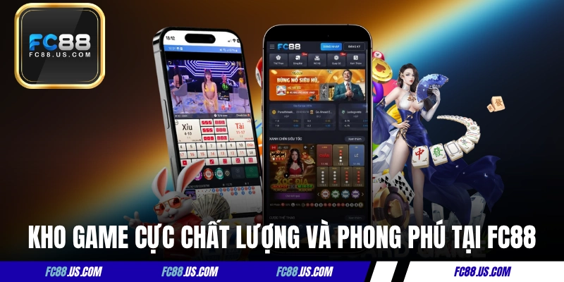 Kho game cực chất lượng và phong phú tại FC88